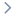 >